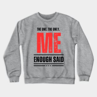 The one. The only. ME Crewneck Sweatshirt